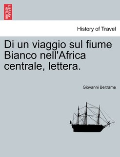 Front cover_Di un viaggio sul fiume Bianco nell'Africa centrale, lettera.