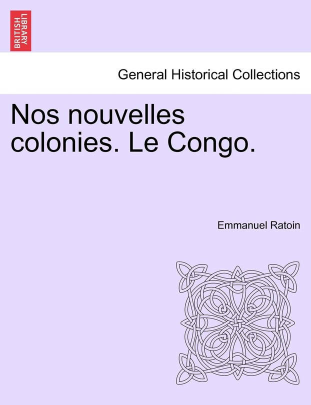 Front cover_Nos Nouvelles Colonies. Le Congo.