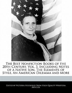 The Best Nonfiction Books of the 20th Century, Vol. 3, Including Notes of a Native Son, The Elements of Style, An American Dilemma and More