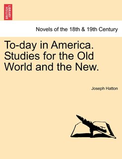 Couverture_To-day In America. Studies For The Old World And The New.