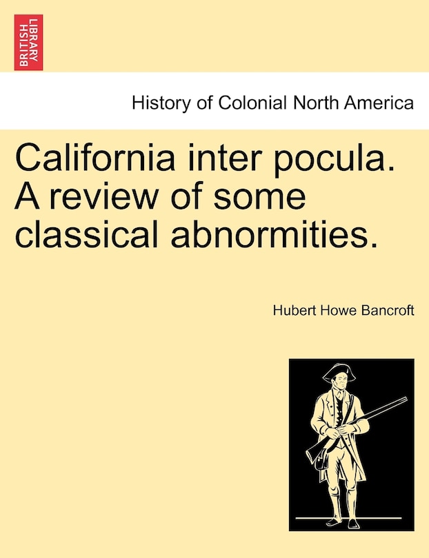 Couverture_California Inter Pocula. A Review Of Some Classical Abnormities.