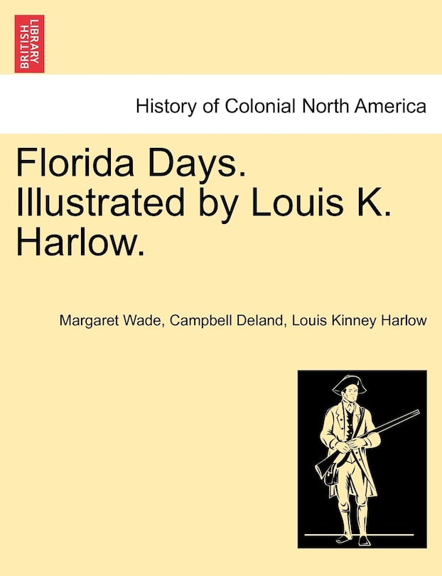 Front cover_Florida Days. Illustrated By Louis K. Harlow.