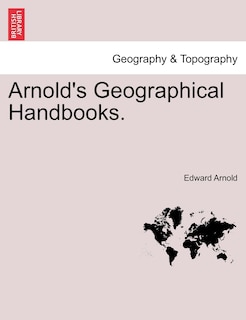 Arnold's Geographical Handbooks.