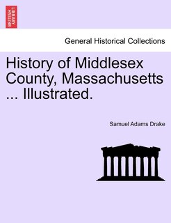 Couverture_History of Middlesex County, Massachusetts ... Illustrated. Vol. I