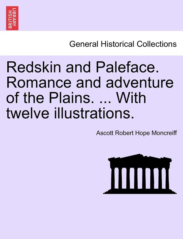 Couverture_Redskin And Paleface. Romance And Adventure Of The Plains. ... With Twelve Illustrations.