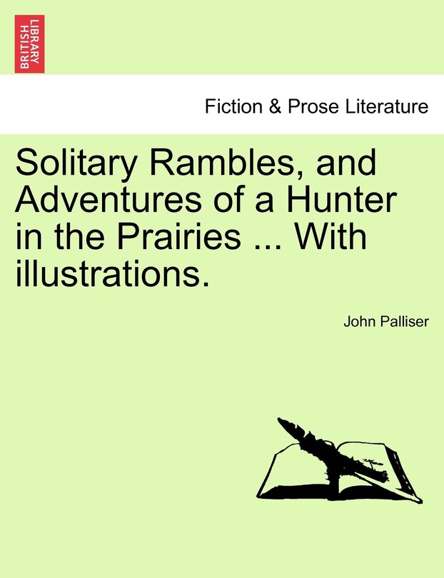 Front cover_Solitary Rambles, And Adventures Of A Hunter In The Prairies ... With Illustrations.