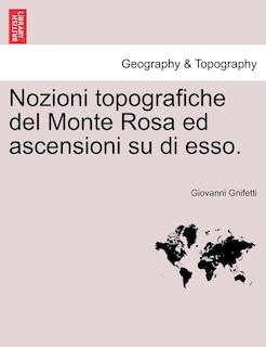 Front cover_Nozioni topografiche del Monte Rosa ed ascensioni su di esso.