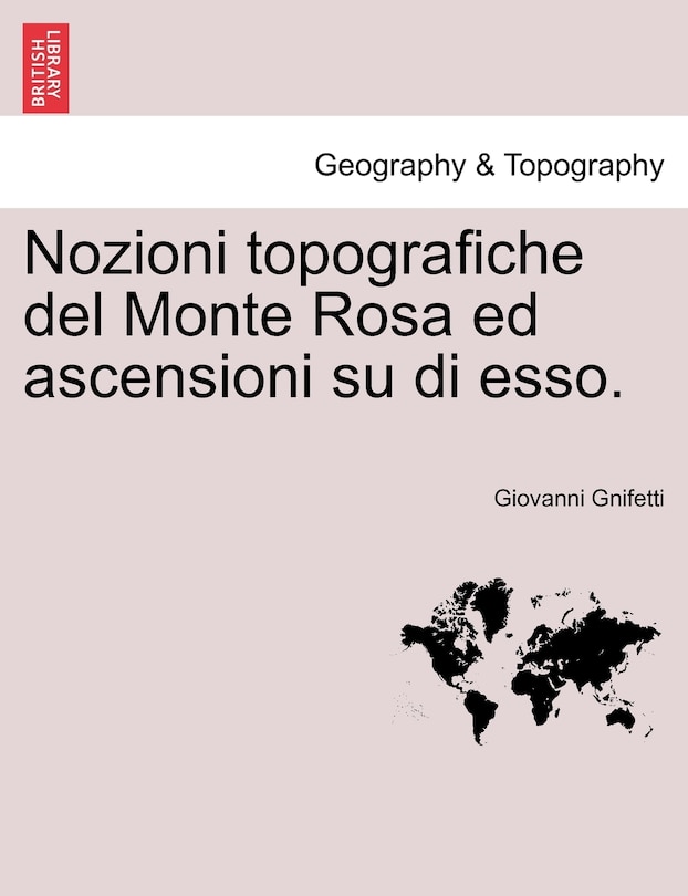Front cover_Nozioni topografiche del Monte Rosa ed ascensioni su di esso.