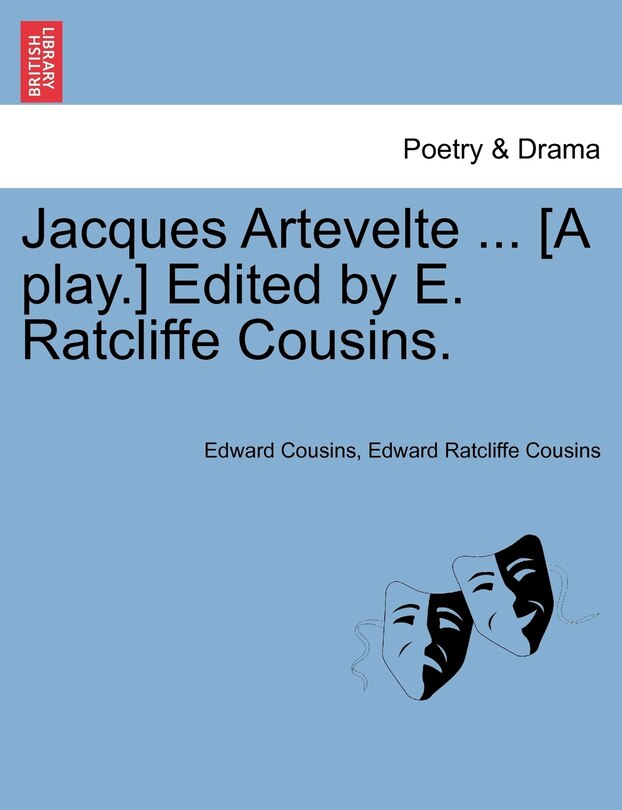 Front cover_Jacques Artevelte ... [a Play.] Edited By E. Ratcliffe Cousins.
