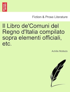 Front cover_Il Libro De'comuni Del Regno D'italia Compilato Sopra Elementi Officiali, Etc.