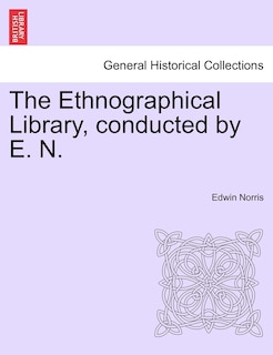 Couverture_The Ethnographical Library, Conducted By E. N.
