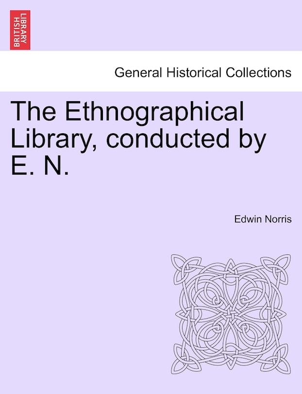 Couverture_The Ethnographical Library, Conducted By E. N.