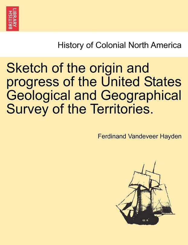 Couverture_Sketch of the origin and progress of the United States Geological and Geographical Survey of the Territories.