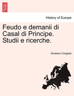 Front cover_Feudo e demanii di Casal di Principe. Studii e ricerche.
