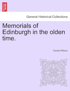 Front cover_Memorials Of Edinburgh In The Olden Time.