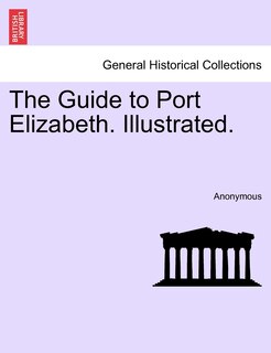 Front cover_The Guide To Port Elizabeth. Illustrated.