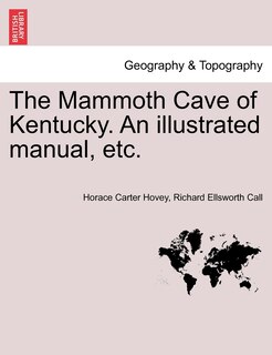 Front cover_The Mammoth Cave Of Kentucky. An Illustrated Manual, Etc.