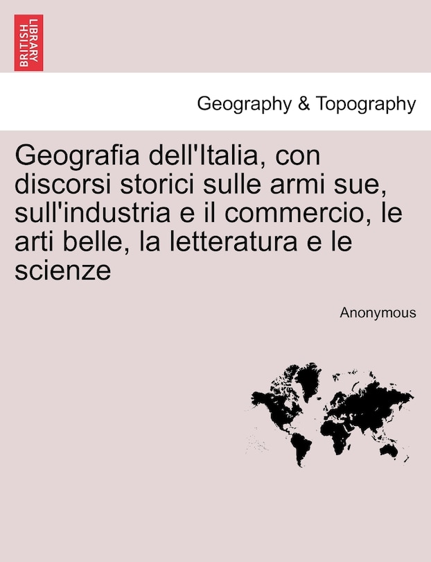 Front cover_Geografia dell'Italia, con discorsi storici sulle armi sue, sull'industria e il commercio, le arti belle, la letteratura e le scienze, vol. III-IV