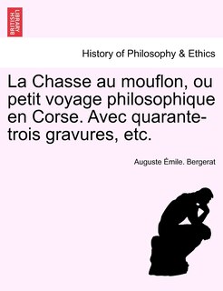 Front cover_La Chasse au mouflon, ou petit voyage philosophique en Corse. Avec quarante-trois gravures, etc.
