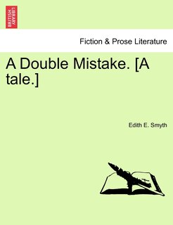 A Double Mistake. [a Tale.]