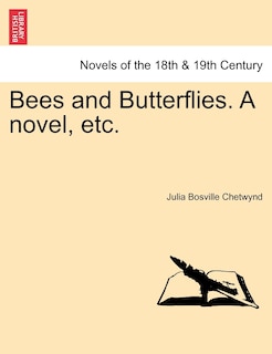 Front cover_Bees And Butterflies. A Novel, Etc.