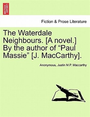 Front cover_The Waterdale Neighbours. [a Novel.] By The Author Of paul Massie [j. Maccarthy].