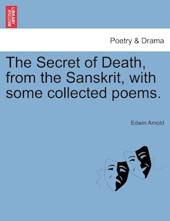 Front cover_The Secret Of Death, From The Sanskrit, With Some Collected Poems.