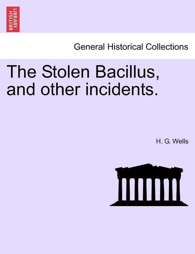 Couverture_The Stolen Bacillus, And Other Incidents.