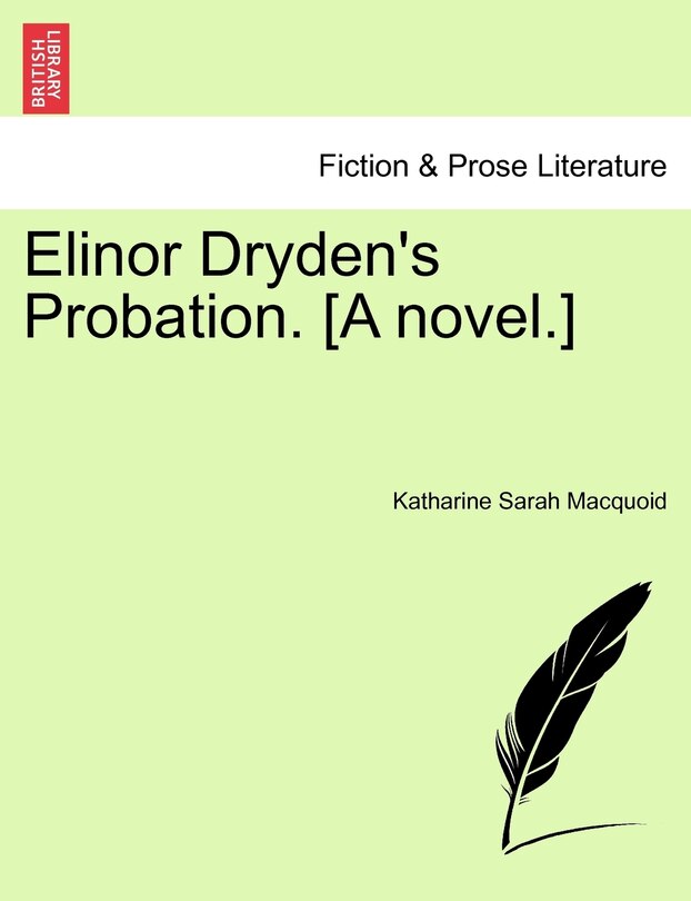 Front cover_Elinor Dryden's Probation. [a Novel.]