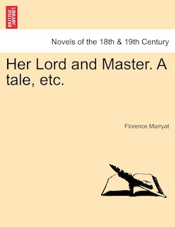 Front cover_Her Lord And Master. A Tale, Etc.
