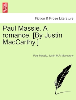 Couverture_Paul Massie. A Romance. [by Justin Maccarthy.]
