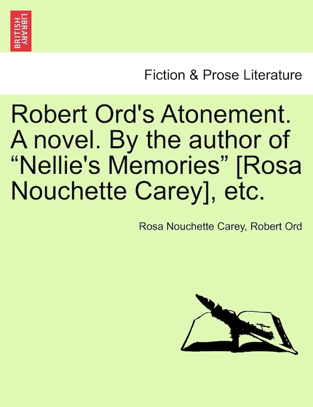 Front cover_Robert Ord's Atonement. A Novel. By The Author Of nellie's Memories [rosa Nouchette Carey], Etc.
