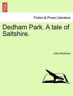 Dedham Park. A Tale Of Saltshire.