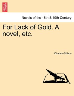 Couverture_For Lack Of Gold. A Novel, Etc.