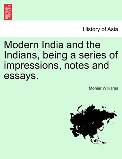 Front cover_Modern India And The Indians, Being A Series Of Impressions, Notes And Essays.