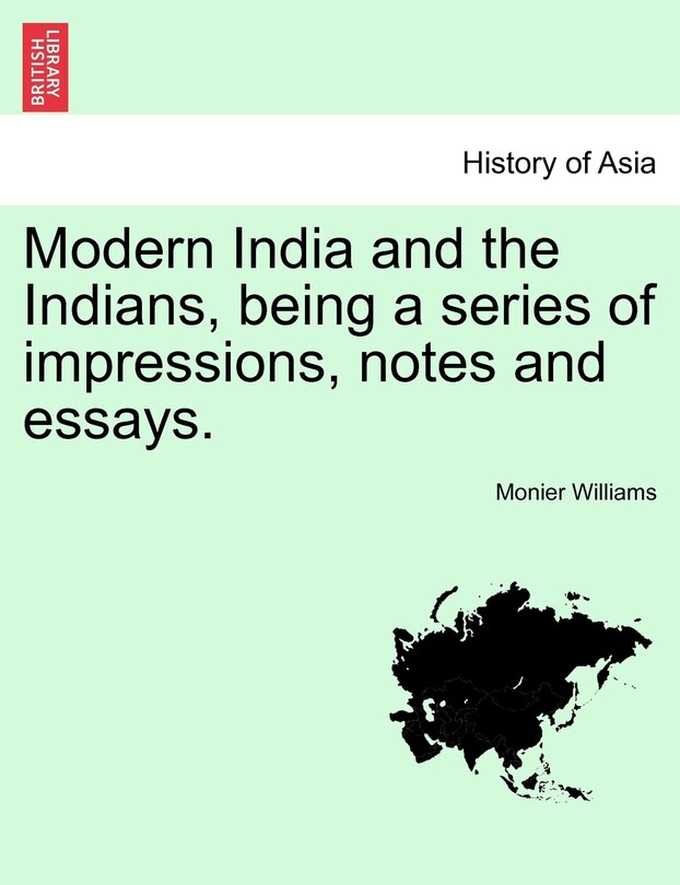 Front cover_Modern India And The Indians, Being A Series Of Impressions, Notes And Essays.