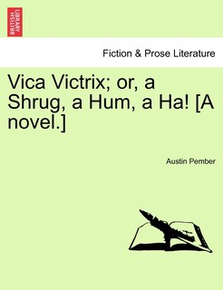 Front cover_Vica Victrix; Or, A Shrug, A Hum, A Ha! [a Novel.] Vol. Ii.