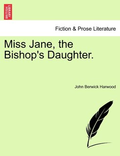 Miss Jane, The Bishop's Daughter.