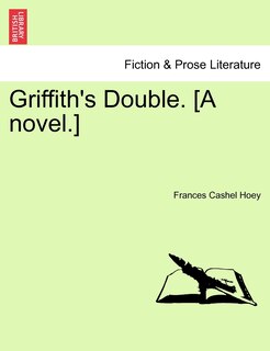 Griffith's Double. [a Novel.]