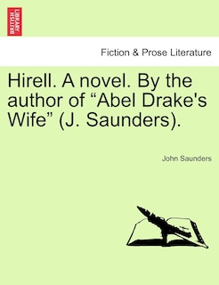 Front cover_Hirell. A Novel. By The Author Of abel Drake's Wife (j. Saunders).