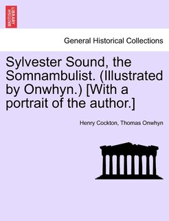 Front cover_Sylvester Sound, The Somnambulist. (illustrated By Onwhyn.) [with A Portrait Of The Author.]