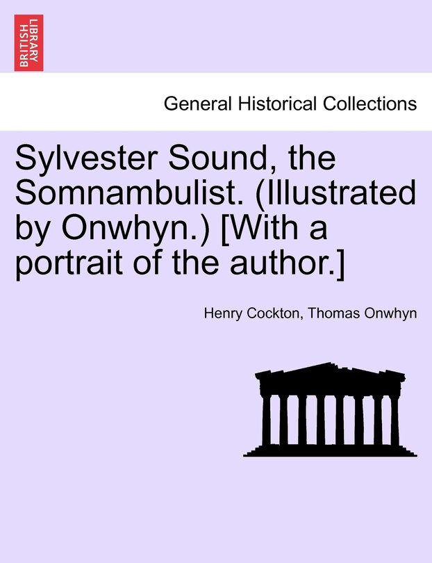 Front cover_Sylvester Sound, The Somnambulist. (illustrated By Onwhyn.) [with A Portrait Of The Author.]