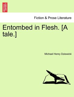 Front cover_Entombed In Flesh. [a Tale.]