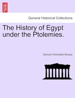Front cover_The History Of Egypt Under The Ptolemies.