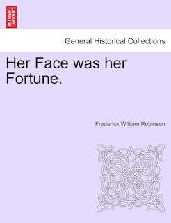 Front cover_Her Face Was Her Fortune.