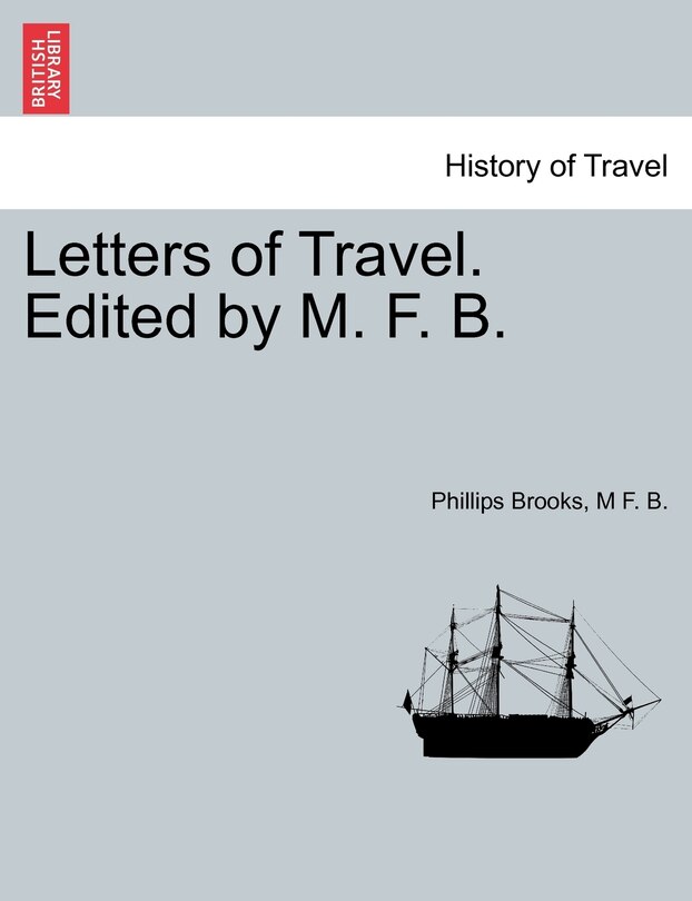 Front cover_Letters Of Travel. Edited By M. F. B.