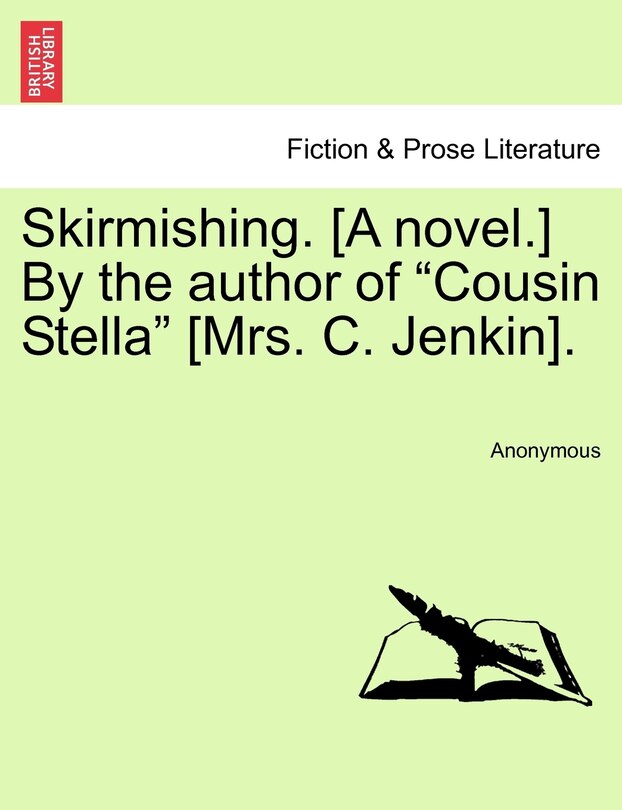 Couverture_Skirmishing. [a Novel.] By The Author Of cousin Stella [mrs. C. Jenkin].