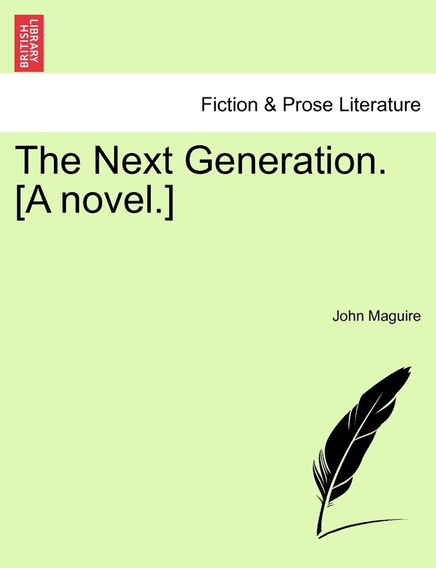 Front cover_The Next Generation. [a Novel.]