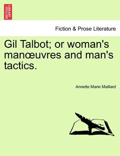 Front cover_Gil Talbot; Or Woman's Man Uvres and Man's Tactics.