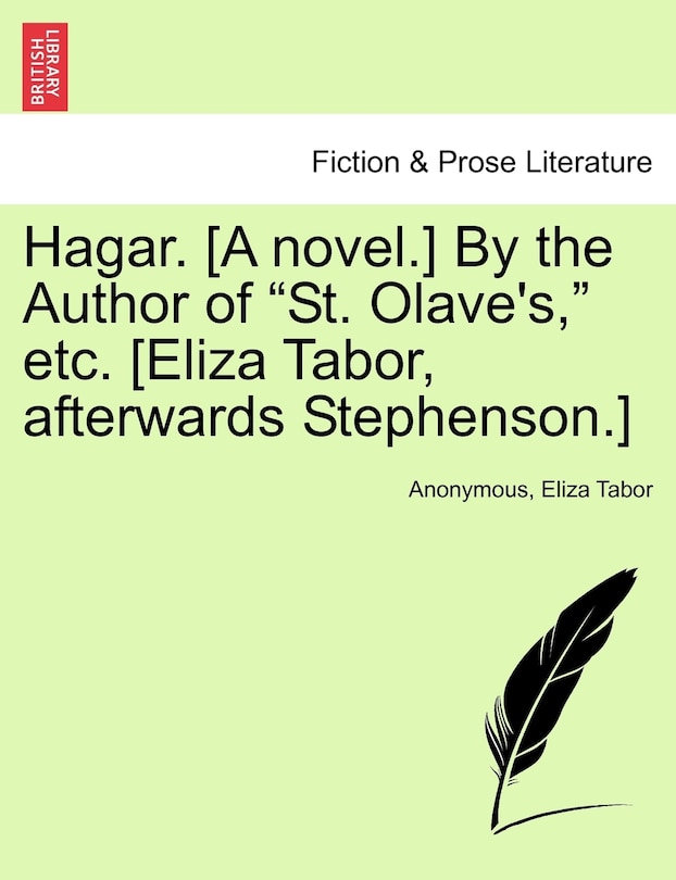Couverture_Hagar. [a Novel.] By The Author Of st. Olave's, Etc. [eliza Tabor, Afterwards Stephenson.]